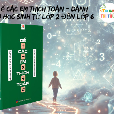 Để Các Em Thích Toán - Dành Cho Học Sinh Từ Lớp 2 Đến Lớp 6 (In Màu) - Tạp Chí Pi -Hội Toán Học Việt Nam - Hanoibooks