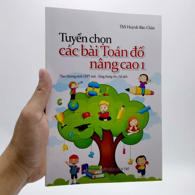 Tuyển Chọn Các Bài Toán Đố Nâng Cao 1 (Dùng Chung Cho 3 Bộ Sách)