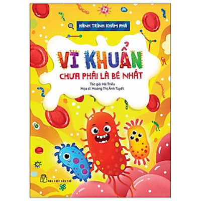 Hành Trình Khám Phá - Vi Khuẩn Chưa Phải Là Bé Nhất
