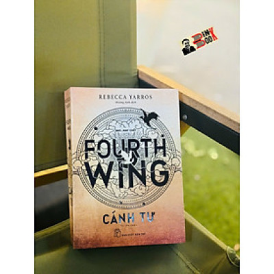 CÁNH TƯ – FOURTH WING - Rebecca Yarros – Hoàng Anh dịch -  NXB Trẻ