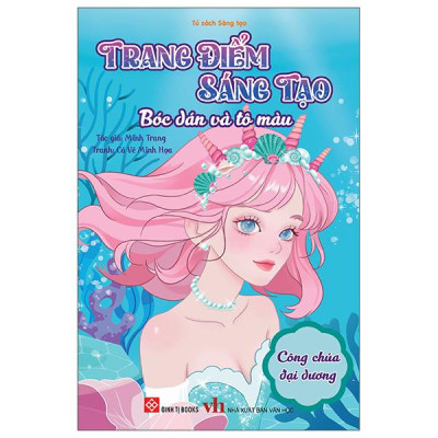 Sách - Trang Điểm Sáng Tạo - Bóc Dán Và Tô Màu - Công Chúa Đại Dương