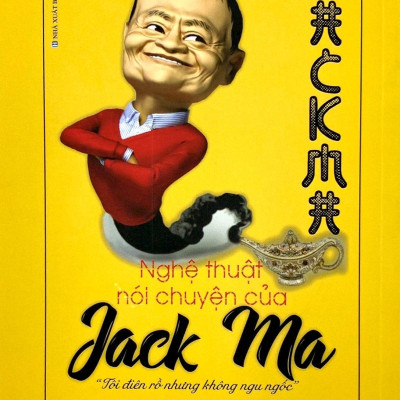 Nghệ Thuật Nói Chuyện Của Jack Ma (Tái Bản 2021)