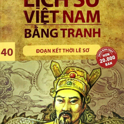 Lịch Sử Việt Nam Bằng Tranh (Tập 40): Đoạn Kết Thời Lê Sơ (Tái Bản 2017)