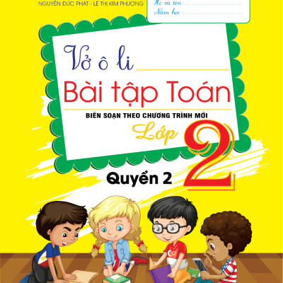 Vở Ô Li Bài Tập Toán 2 - Biên Soạn Theo Chương Trình Mới (Quyển 1+ Quyển 2)