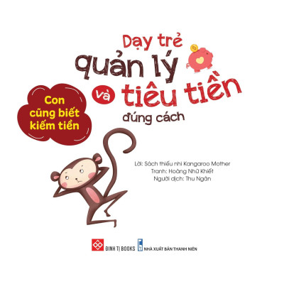 Sách Dạy Trẻ Quản Lý Và Tiêu Tiền Đúng Cách - Con Cũng Biết Kiếm Tiền