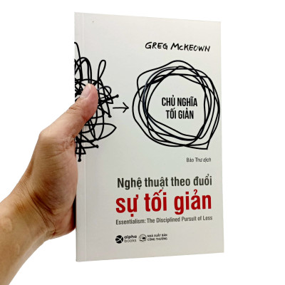 Sách- Nghệ Thuật Theo Đuổi Sự Tối Giản- Greg McKeown- Tư Duy, Kỹ Năng Sống (Tái Bản 2023)(139)- 2HBooks