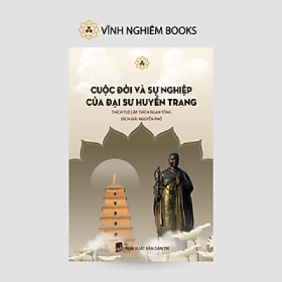 Sách - Cuộc Đời Và Sự Nghiệp Của Đại Sư Huyền Trang 
