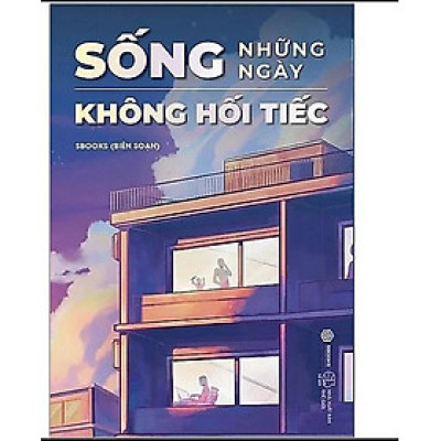 Sống Những Ngày Không Hối Tiếc