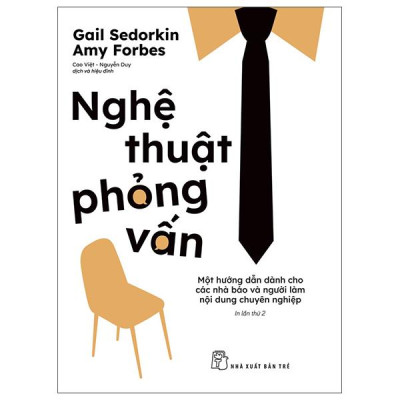 Sách - Nghệ Thuật Phỏng Vấn - Một Hướng Dẫn Dành Cho Các Nhà Báo Và Người Làm Nội Dung Chuyên Nghiệp