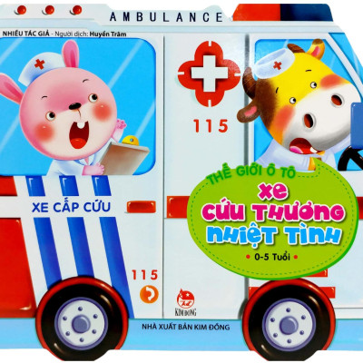 Thế Giới Ô Tô: Xe Cứu Thương Nhiệt Tình (Tái Bản 2019)
