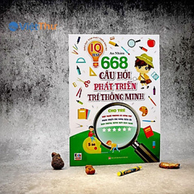 Sách - Phát Triển Trí Tuệ IO - 668 Câu Hỏi Phát Triển Trí Thông Minh Cho Trẻ - Tập 6 - Việt Thư