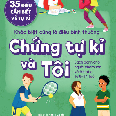 35 Điều Cần Biết Về Tự Kỉ - Khác Biệt Cũng Là Điều Bình Thường - Chứng Tự Kỉ Và Tôi