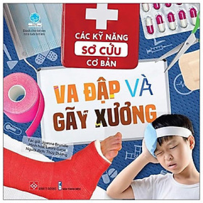 Các Kỹ Năng Sơ Cứu Cơ Bản - Va Đập Và Gãy Xương