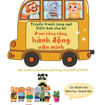 Truyện Tranh Song Ngữ Việt-Anh Cho Bé - Ở Nơi Công Cộng, Hành Động Văn Minh - We Need To Behave Politely In Public Places