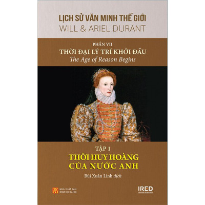 Lịch Sử Văn Minh Thế Giới - Phần VII: Thời Đại Lý Trí Khởi Đầu (Bộ 3 Tập) - Will Durant