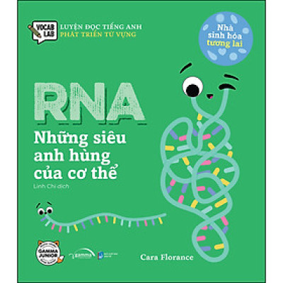 Nhà Sinh Hóa Tương Lai: RNA -  Những Siêu Anh Hùng Của Cơ Thể