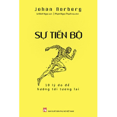 SỰ TIẾN BỘ: 10 LÝ DO ĐỂ HƯỚNG TỚI TƯƠNG LAI