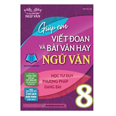 Sách - Giúp em viết đoạn và bài văn hay Ngữ Văn 8 (MG)
