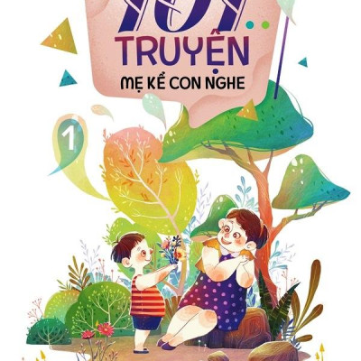 101 Truyện Mẹ Kể Con Nghe - Quyển 1