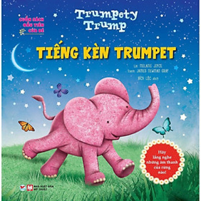Sách - Cuốn Sách Đầu Tiên Của Bé - Tiếng Kèn Trumpet - Tân Việt Books