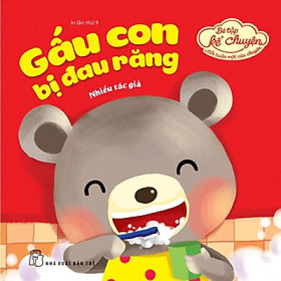 Sách - Bé Tập Kể Chuyện - Gấu Con Bị Đau Răng - NXB Trẻ