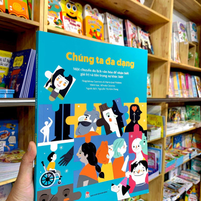 Chúng Ta Đa Dạng - Một Chuyến Du Lịch Văn Hóa Để Nhận Biết Giá Trị Và Tôn Trọng Sự Khác Biệt