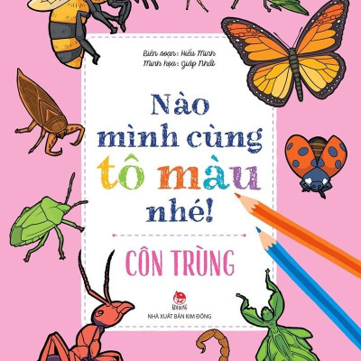 Nào Mình Cùng Tô Màu Nhé! - Côn Trùng