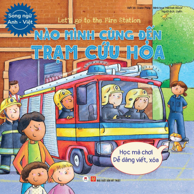 Sách- Song Ngữ Anh Việt, Nào Mình Cùng Đến Trạm Cứu Hỏa (Tái Bản 2021)- 2HBooks