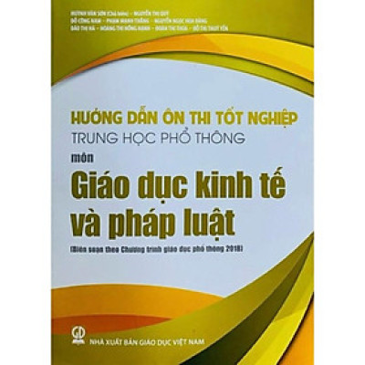 Sách -Hướng dẫn ôn thi tốt nghiệp Trung học phổ thông Môn Giáo Dục Kinh Tế Và Pháp Luật (Biên soạn theo CT GDPT 2018)