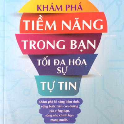 Khám Phá Tiềm Năng Trong Bạn - Tối Đa Hóa Sự Tự Tin