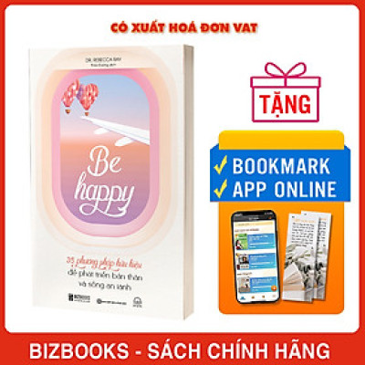 Be Happy: 35 phương pháp hữu hiệu để phát triển bản thân và sống an lành