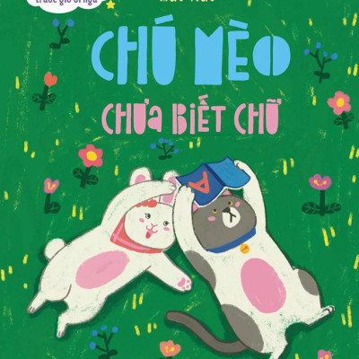 Chuyện Kể Trước Giờ Đi Ngủ: Chú Mèo Chưa Biết Chữ