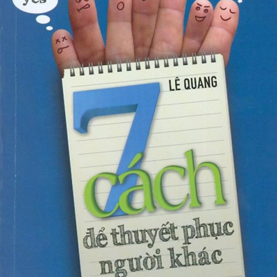 7 Cách Để Thuyết Phục Người Khác