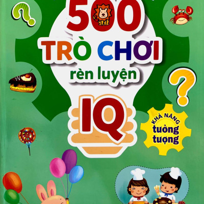 500 Trò Chơi Rèn Luyện IQ - Khả Năng Tưởng Tượng