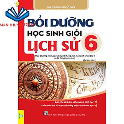 Sách - Bồi dưỡng học sinh giỏi Lịch Sử 6 Theo chương trình mới.