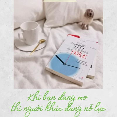 Combo: Khi Bạn Đang Mơ Thì Người Khác Đang Nỗ Lực + Nói Nhiều Không Bằng Nói Đúng