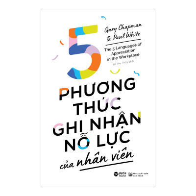 Combo Người Đồng Đội Lý Tưởng + 5 Phương Thức Ghi Nhận Nỗ Lực Của Nhân Viên + Động Lực Của Nhà Lãnh Đạo