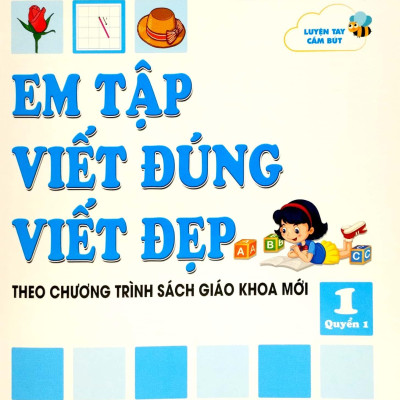 Em Tập Viết Đúng Viết Đẹp 1 - Quyển 1 (Theo Chương Trình Sách Giáo Khoa Mới)