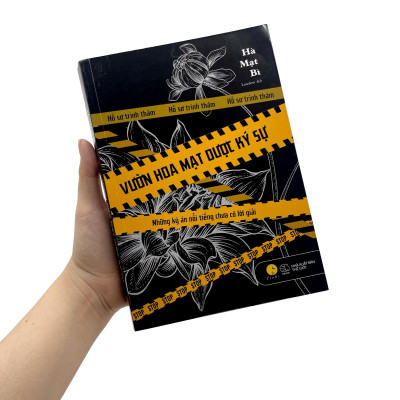 Vườn Hoa Mạt Dược Ký Sự - Những Kỳ Án Nổi Tiếng Chưa Có Lời Giải (Tái Bản 2023)