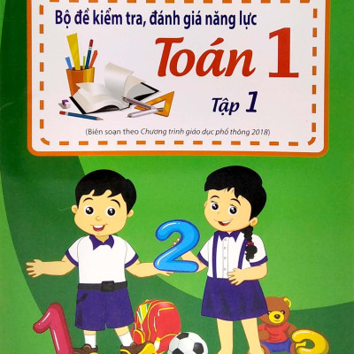 Bộ Đề Kiểm Tra, Đánh Giá Năng Lực Toán 1 - Tập 1 (Tái Bản 2020)