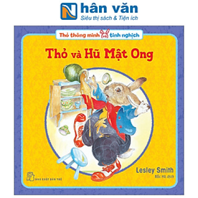 Thỏ Thông Minh Và Tinh Nghịch: Thỏ Và Hũ Mật Ong