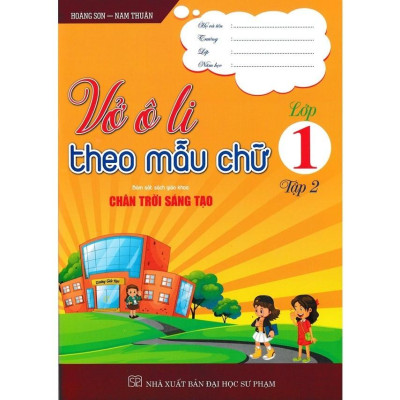 SÁCH - VỞ Ô LI THEO MẪU CHỮ LỚP 1 - TẬP 2 (BÁM SÁT SGK CHÂN TRỜI SÁNG TẠO) (HA-MK)
