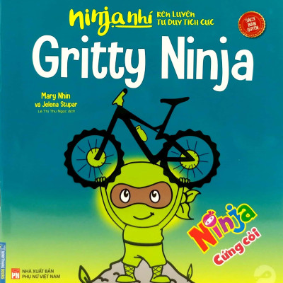 Ninja Nhí - Rèn Luyện Tư Duy Tích Cực - Ninja Cứng Cỏi (Song Ngữ)