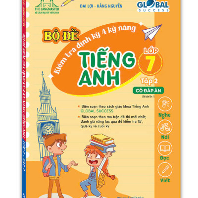 Global Success - Bộ Đề Kiểm Tra Định Kỳ 4 Kỹ Năng Tiếng Anh Lớp 7 Tập 2 (Có Đáp Án)
