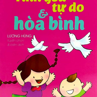Những Câu Chuyện Về Tình Yêu Tự Do Và Hòa Bình (Tái Bản 2022)
