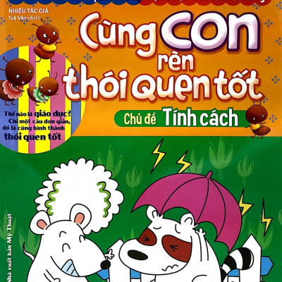 Cùng Con Rèn Thói Quen Tốt - Chủ Đề: Tính Cách (Tái Bản 2018)