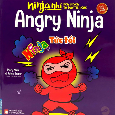 Ninja Nhí - Rèn Luyện Tư Duy Tích Cực - Ninja Tức Tối (Song Ngữ)