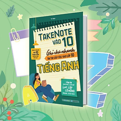 Sách - Takenote Vào 10 - Ghi Chú Nhanh Ôn Thi Cấp Tốc Vào Lớp 10 Tiếng Anh - Megabook