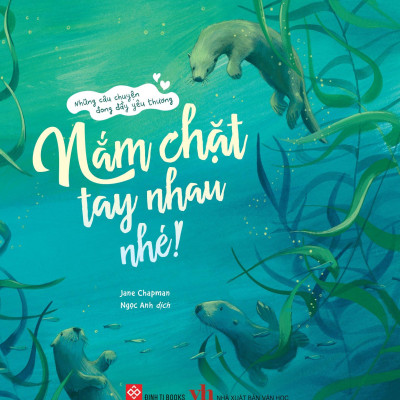 Những Câu Chuyện Đong Đầy Yêu Thương - Nắm Chặt Tay Nhau Nhé!