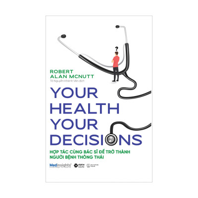 Combo 3 cuốn: Vắc-xin: Những Điều Cần Biết Về Tiêm Chủng + Your Health Your Decision - Hợp Tác Cùng Bác Sĩ Để Trở Thành Người Bệnh Thông Thái + Hoang Mang - Chỉ Dẫn Của Bác Sỹ Để Hiểu Rõ Đúng Sai